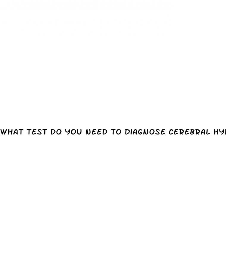 what test do you need to diagnose cerebral hypertension