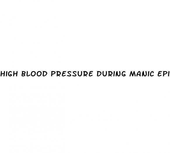 high blood pressure during manic episode