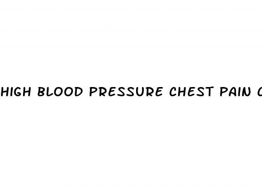 high blood pressure chest pain cough