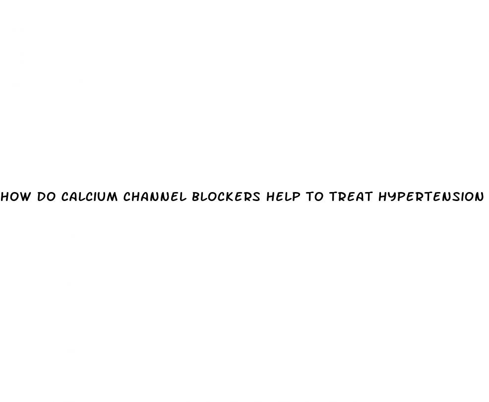 how do calcium channel blockers help to treat hypertension