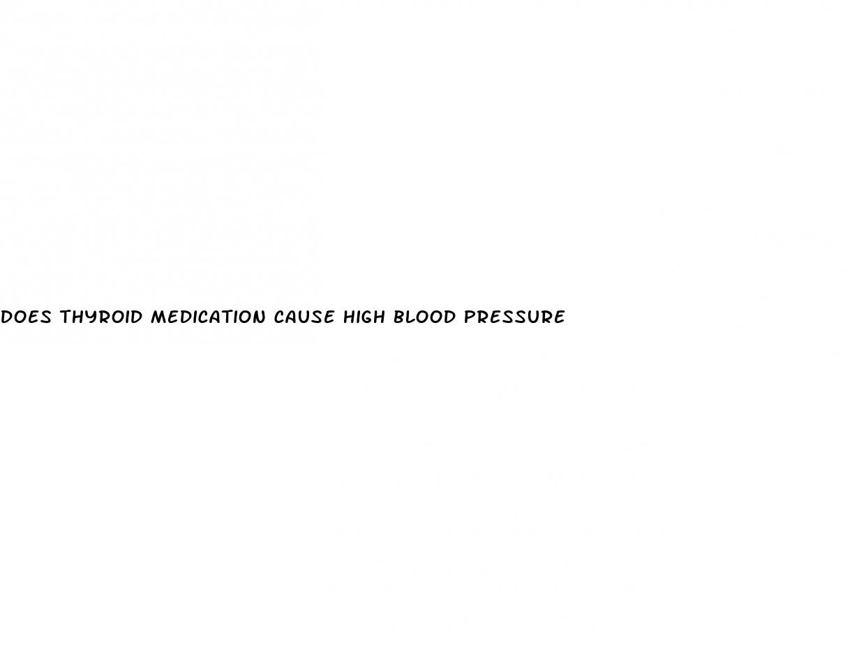 does thyroid medication cause high blood pressure