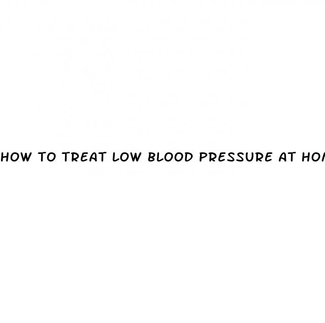 how to treat low blood pressure at home