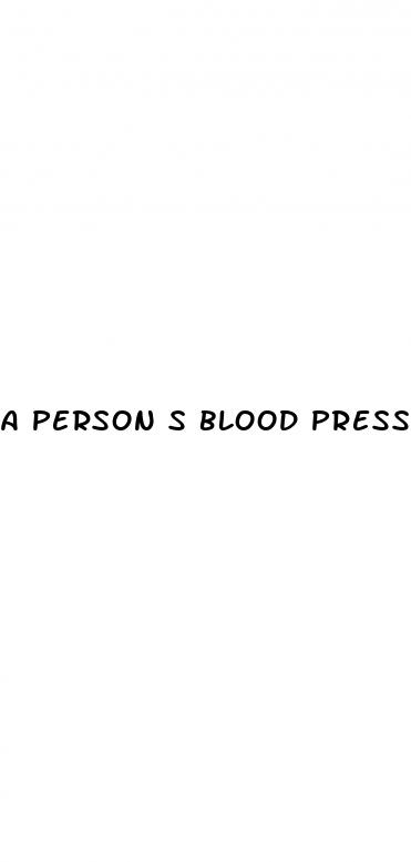 a person s blood pressure is measured to be 120