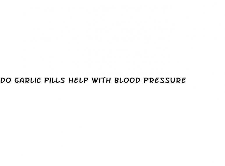 do garlic pills help with blood pressure