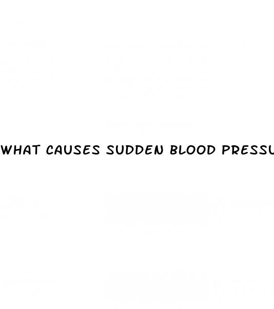 what causes sudden blood pressure spikes