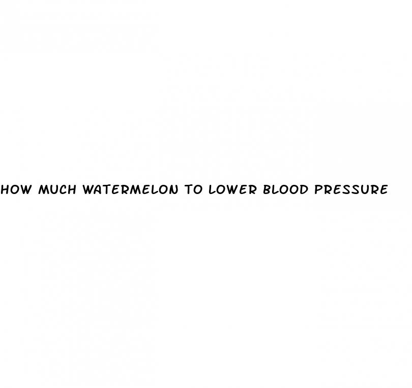 how much watermelon to lower blood pressure