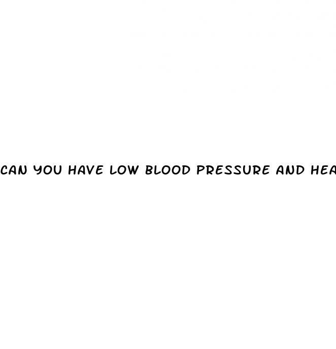can you have low blood pressure and heart disease