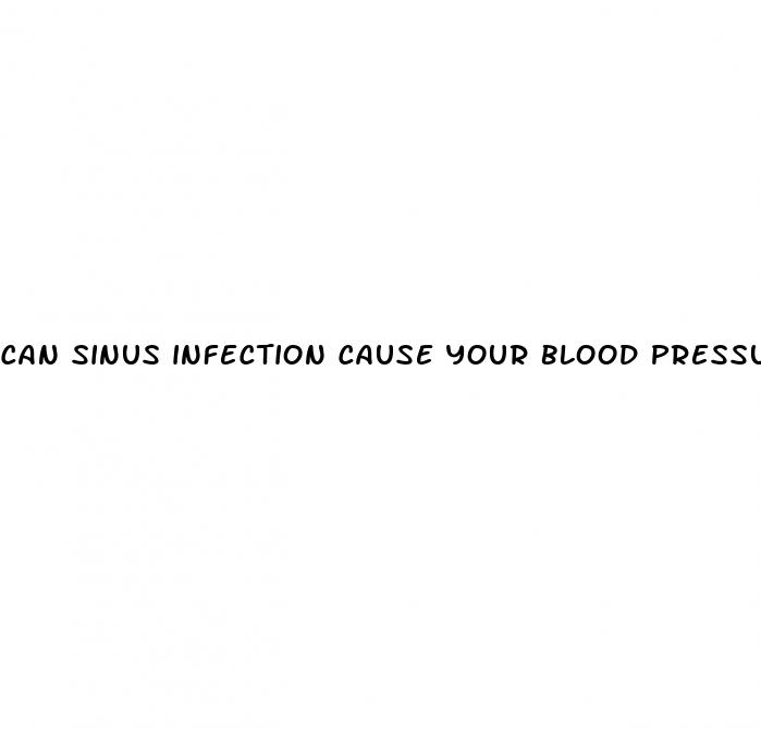 can sinus infection cause your blood pressure to rise