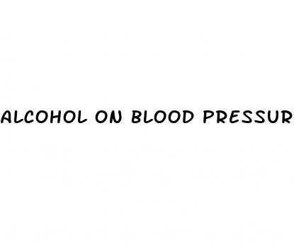 alcohol on blood pressure