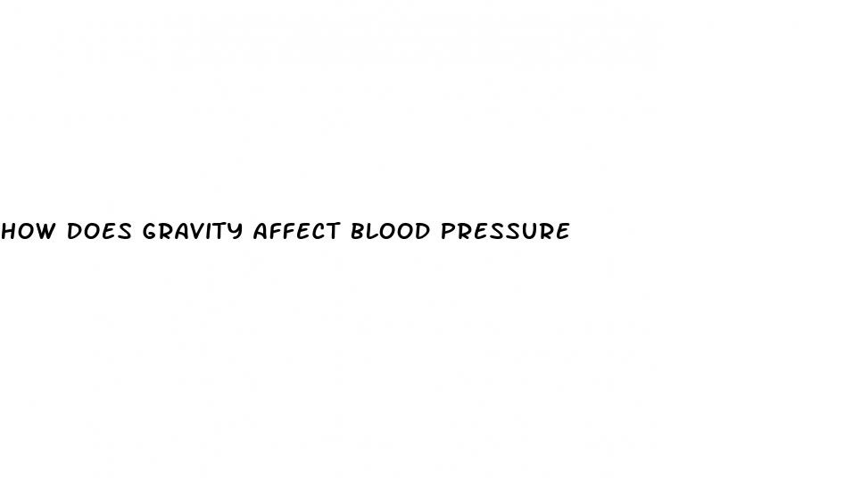 how does gravity affect blood pressure