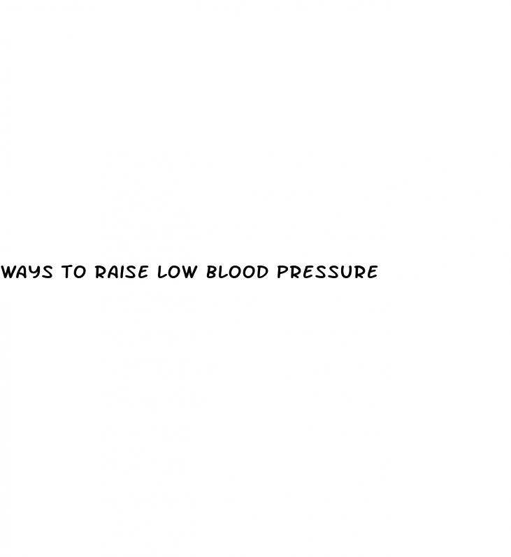 ways to raise low blood pressure
