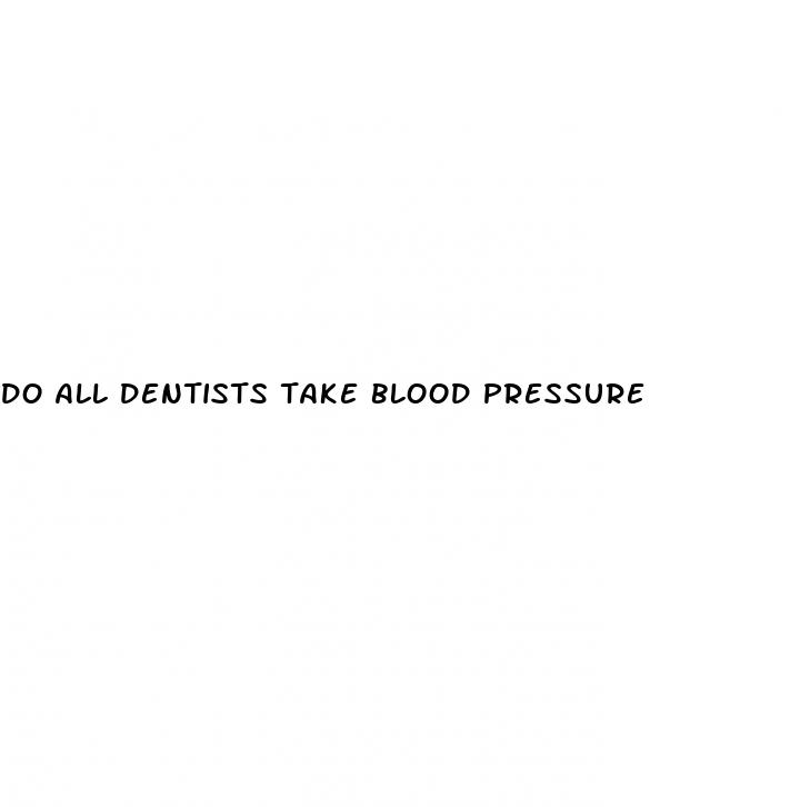 do all dentists take blood pressure