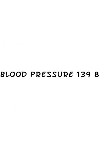 blood pressure 139 86