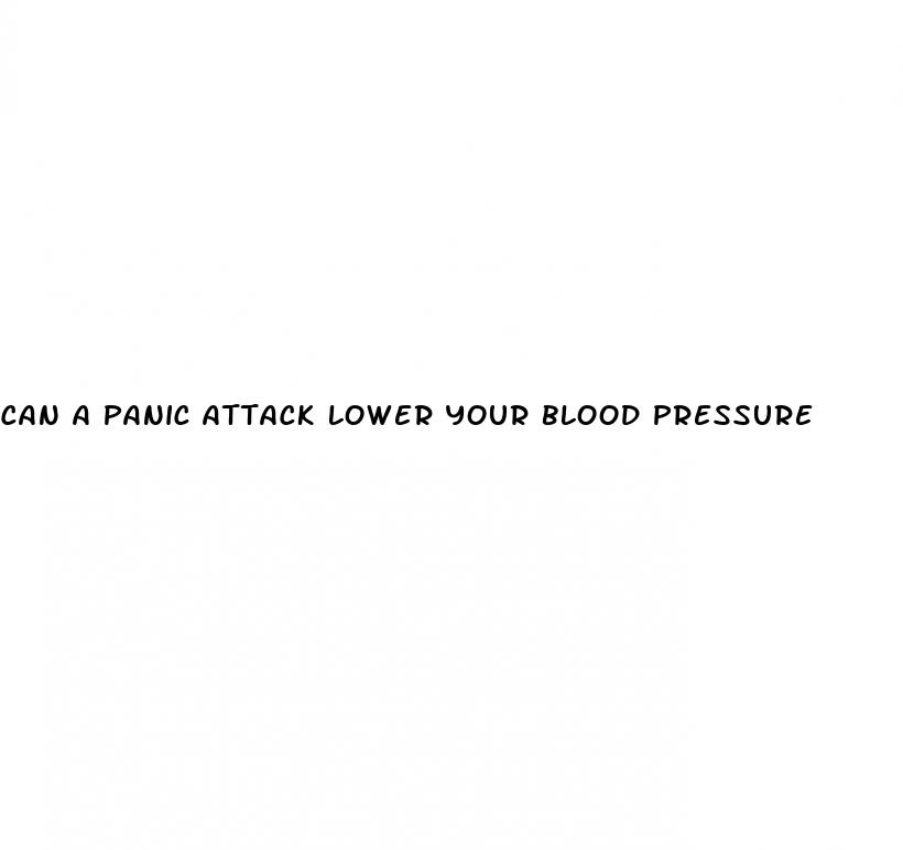 can a panic attack lower your blood pressure