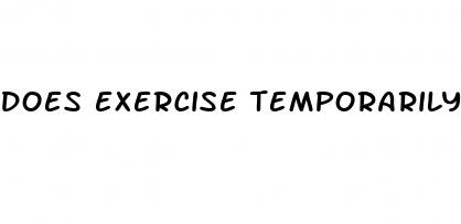 does exercise temporarily raise blood pressure