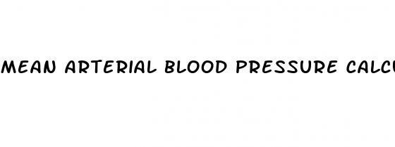 mean arterial blood pressure calculation