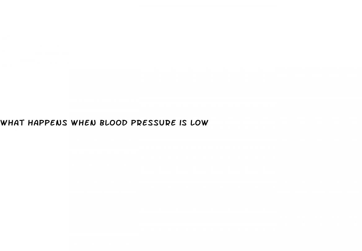 what happens when blood pressure is low