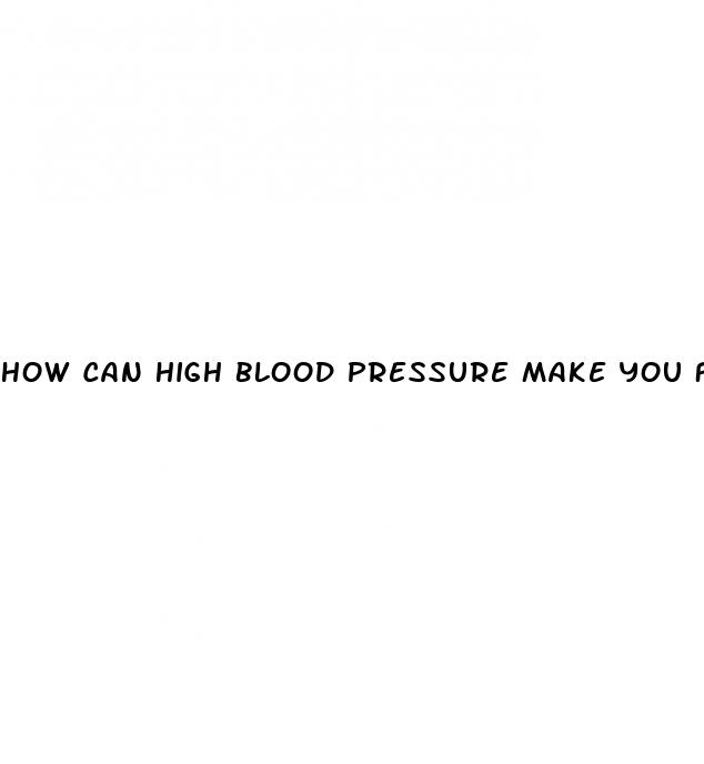 how can high blood pressure make you feel