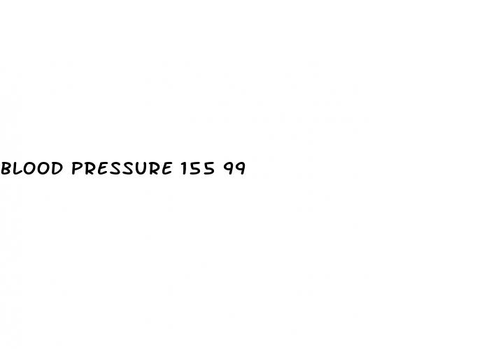 blood pressure 155 99
