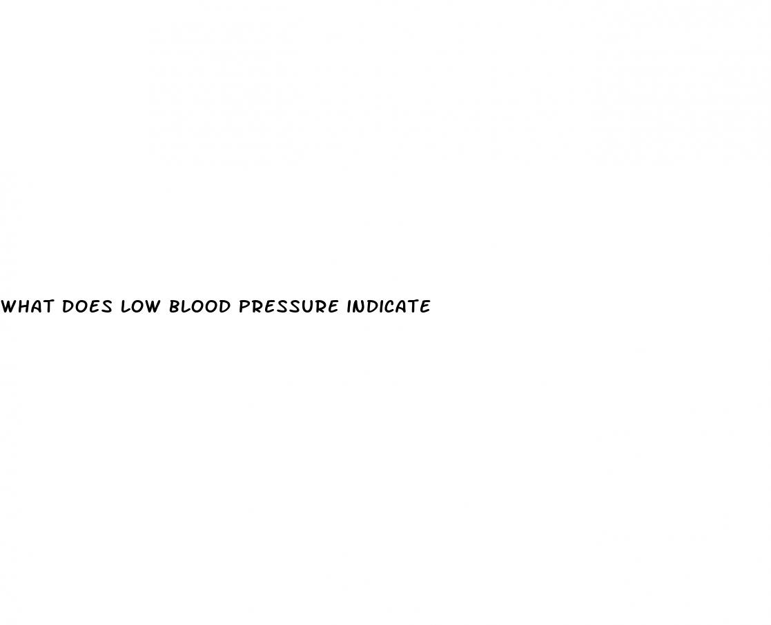 what does low blood pressure indicate
