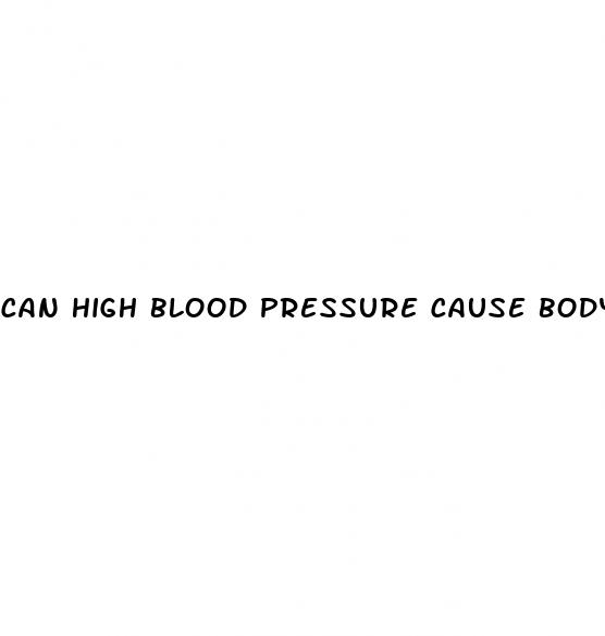 can high blood pressure cause body pain