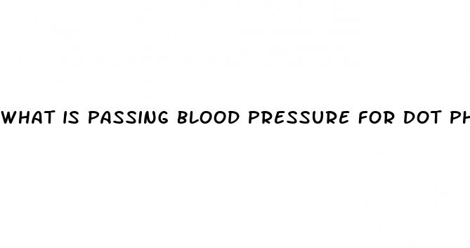 what is passing blood pressure for dot physical