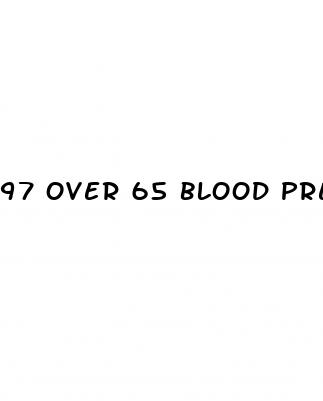 97 over 65 blood pressure