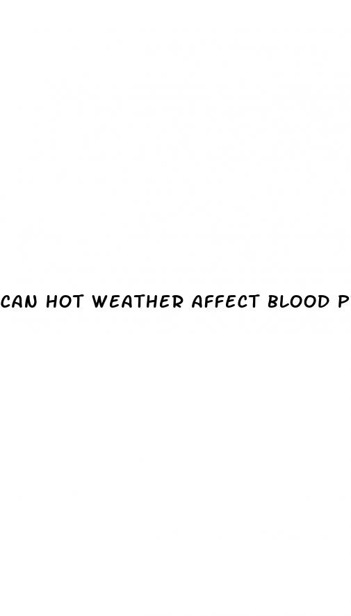 can hot weather affect blood pressure
