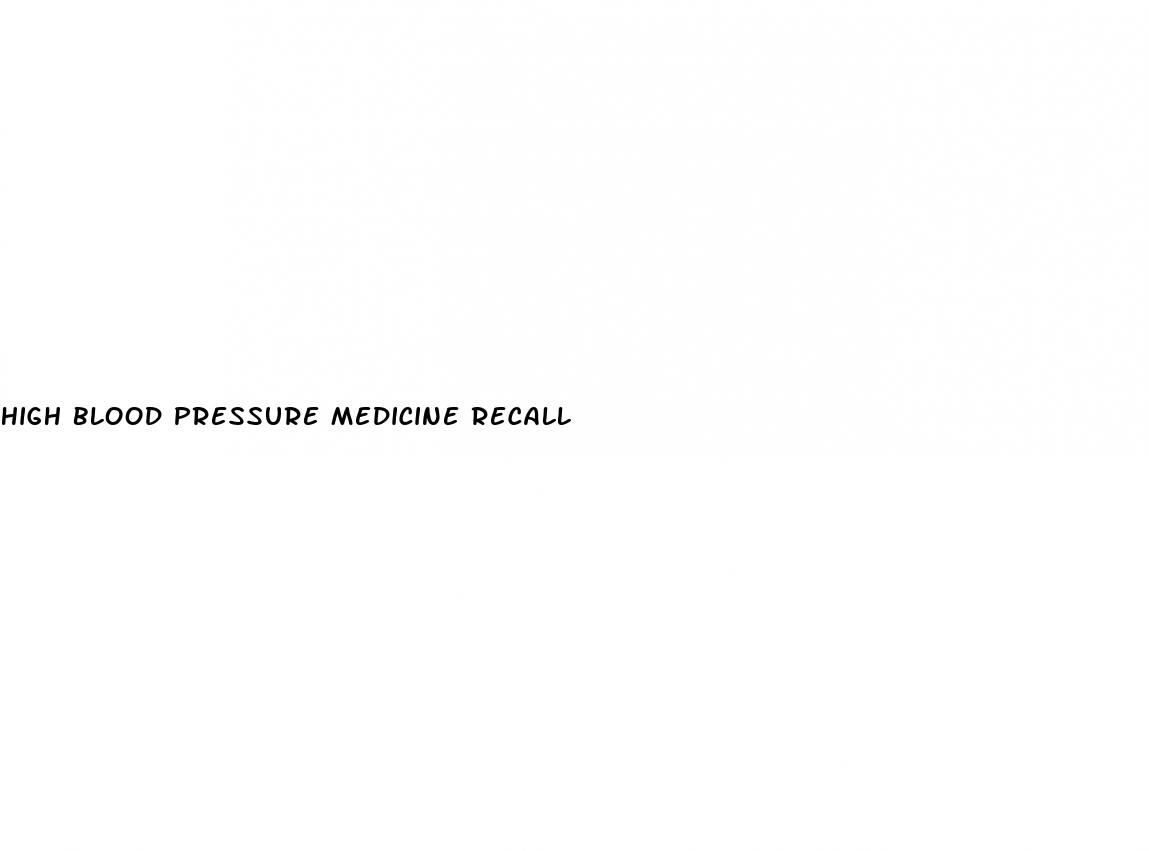 high blood pressure medicine recall