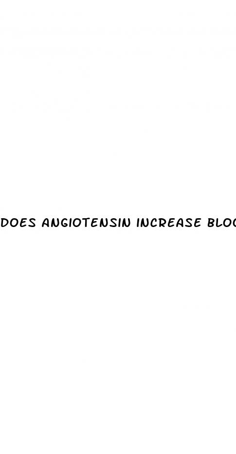 does angiotensin increase blood pressure