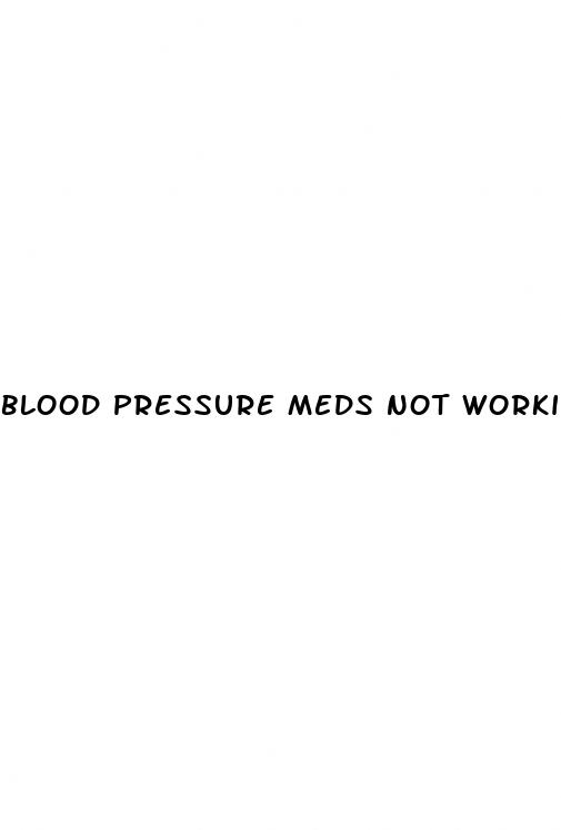 blood pressure meds not working