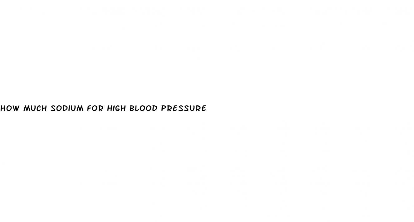how much sodium for high blood pressure
