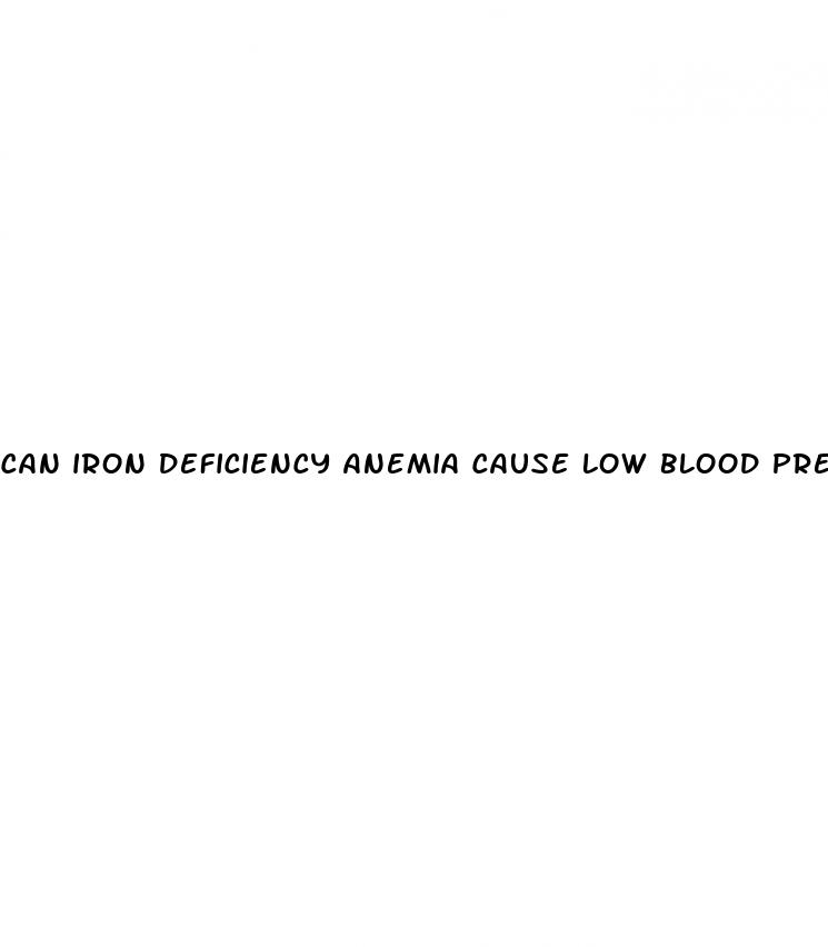 can iron deficiency anemia cause low blood pressure