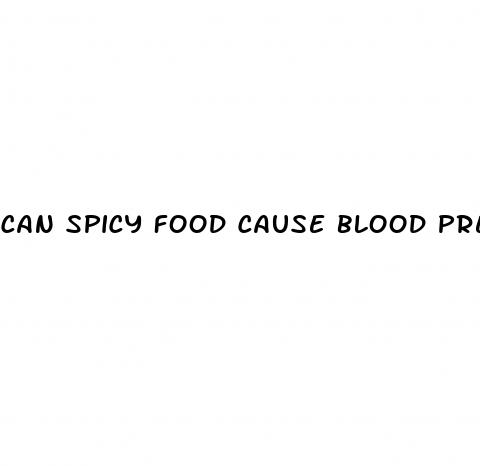 can spicy food cause blood pressure to rise