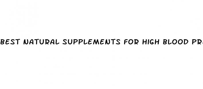 best natural supplements for high blood pressure