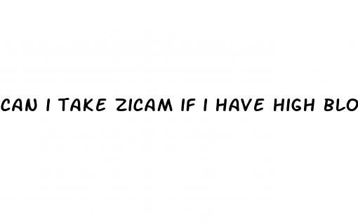 can i take zicam if i have high blood pressure