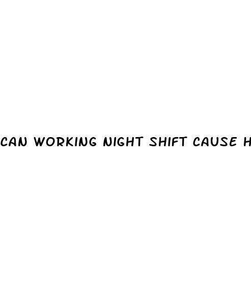 can working night shift cause high blood pressure