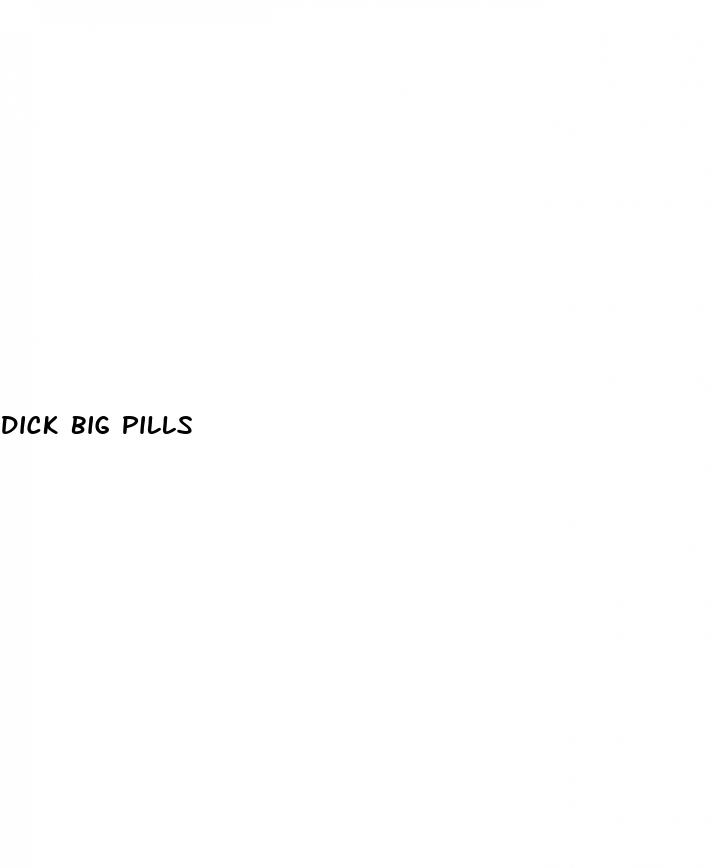 dick big pills