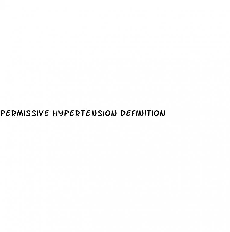 permissive hypertension definition