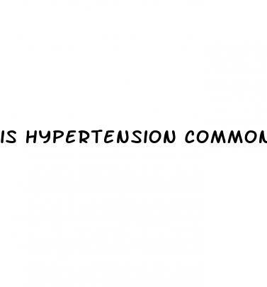is hypertension common