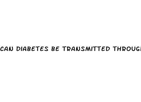 can diabetes be transmitted through blood