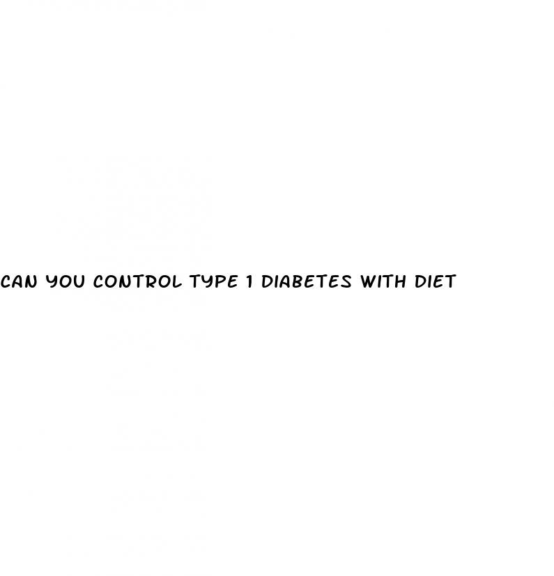 can you control type 1 diabetes with diet