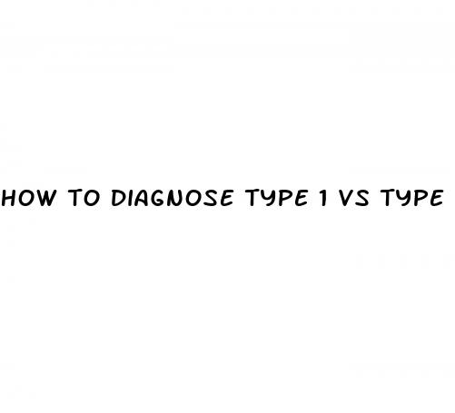 how to diagnose type 1 vs type 2 diabetes