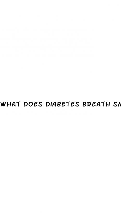 what does diabetes breath smell like