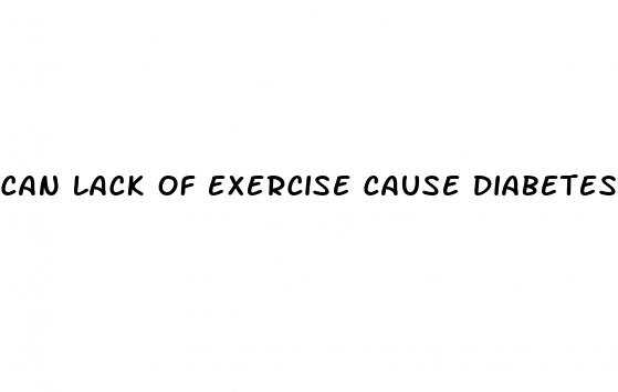 can lack of exercise cause diabetes