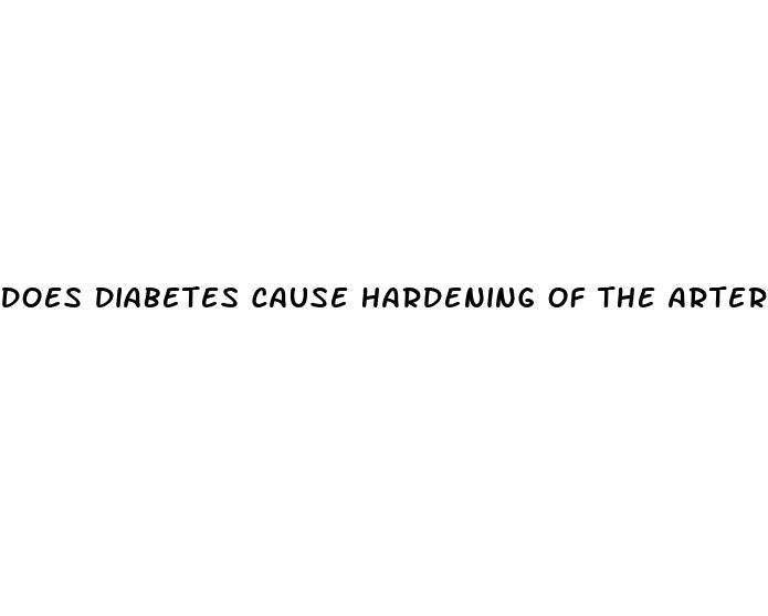 does diabetes cause hardening of the arteries