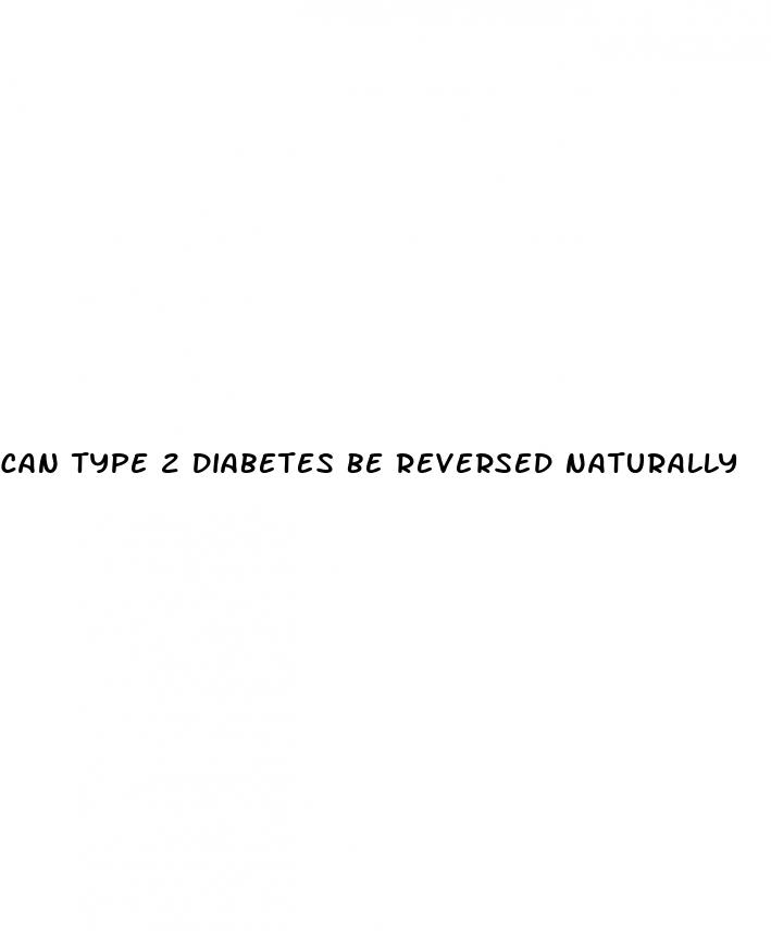 can type 2 diabetes be reversed naturally