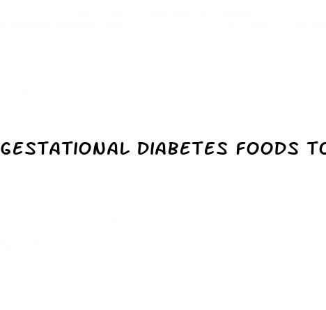 gestational diabetes foods to avoid