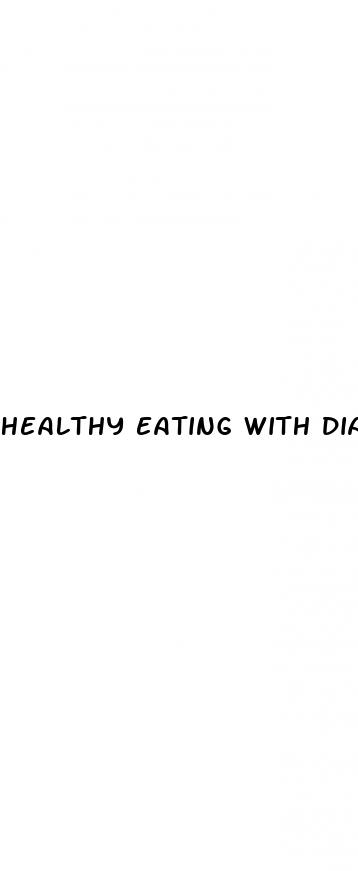 healthy eating with diabetes