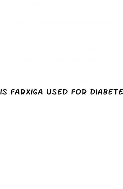 is farxiga used for diabetes